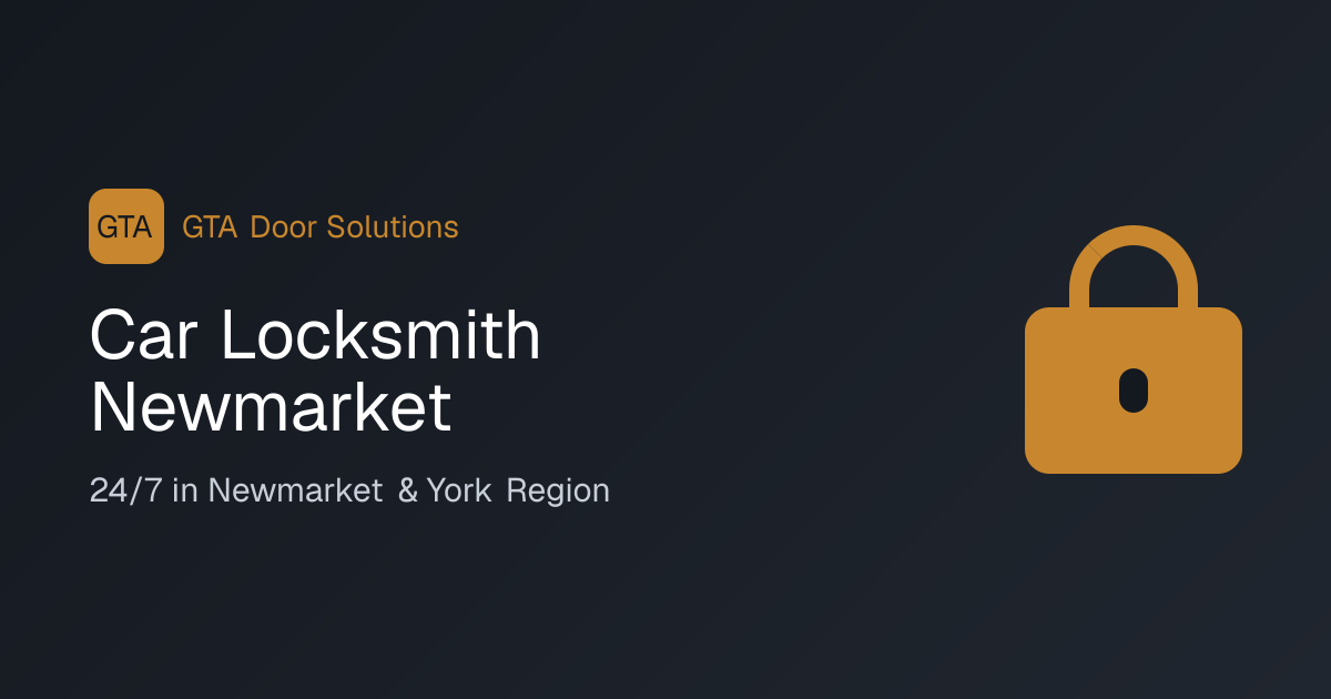 Car Locksmith Newmarket — GTA Door Solutions