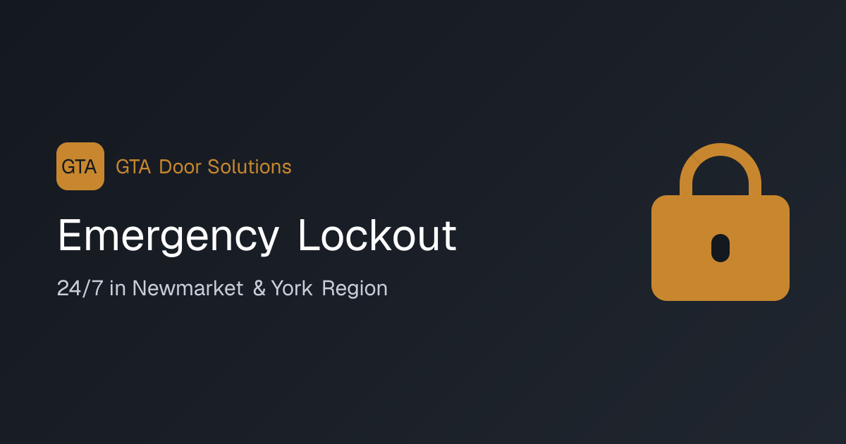 Emergency Lockout in Newmarket, ON — GTA Door Solutions