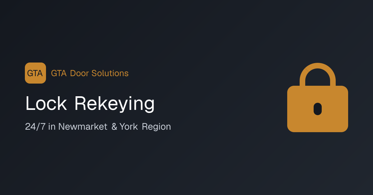 Lock Rekeying in Newmarket, ON — GTA Door Solutions